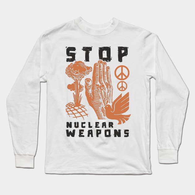 Stop Nuclear Weapons Long Sleeve T-Shirt by Distant War